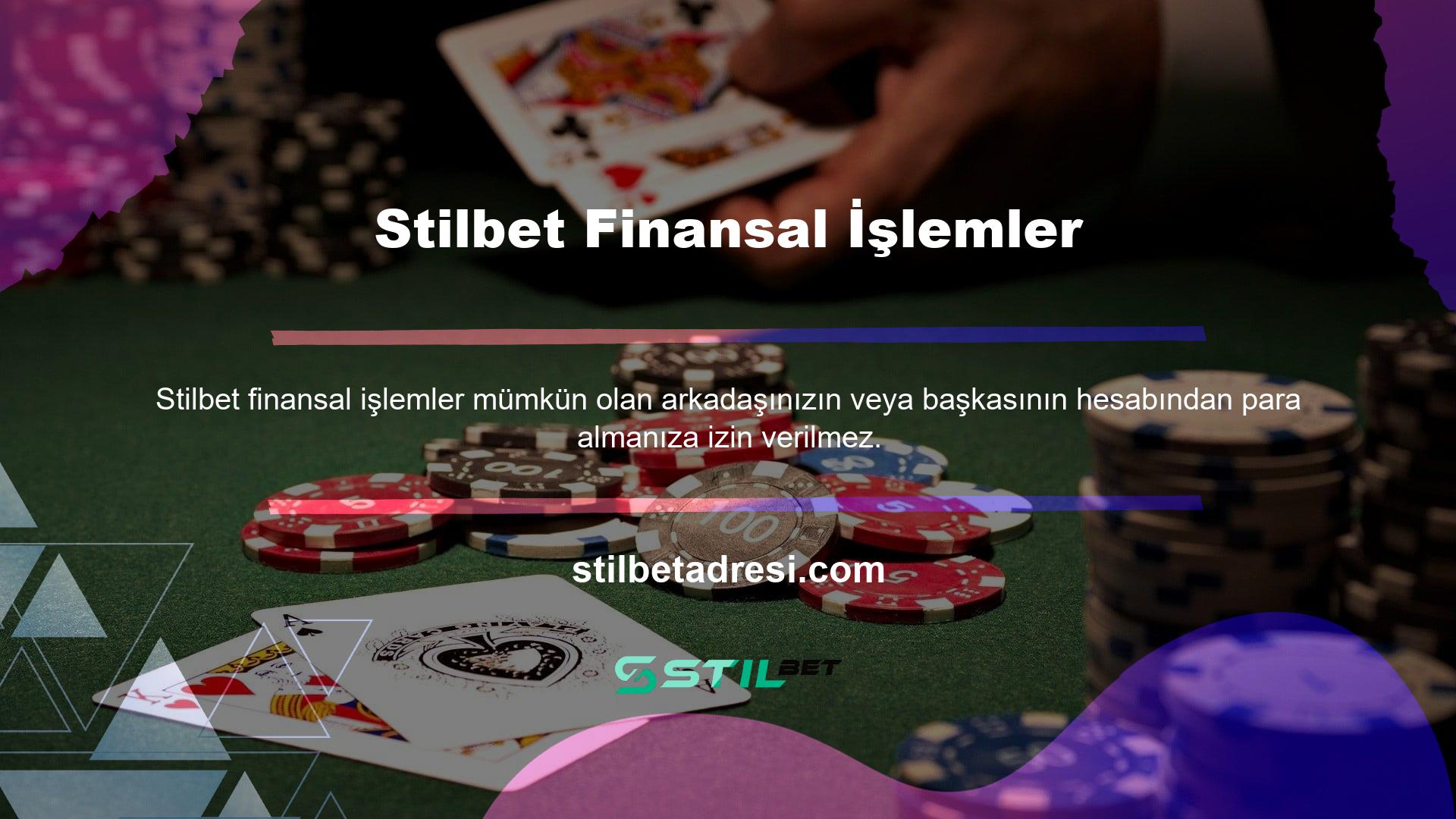 Hesap veya bankacılık bilgileri eşleşmezse Stilbet Finans ekibi para çekme taleplerini durdurur